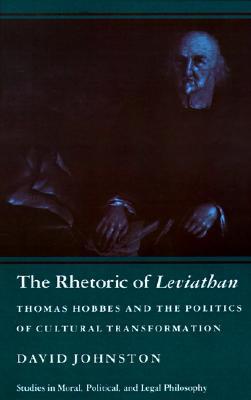 The Rhetoric of Leviathan: Thomas Hobbes and the Politics of Cultural Transformation