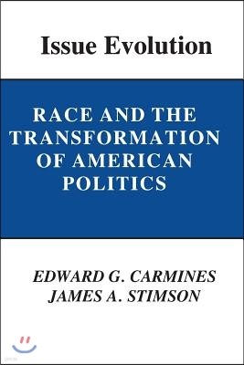 Issue Evolution: Race and the Transformation of American Politics