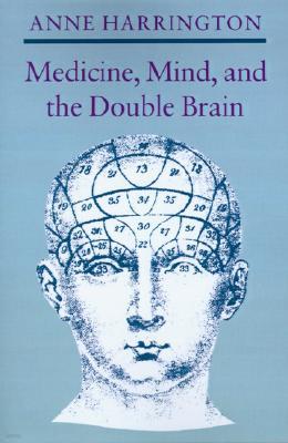 Medicine, Mind, and the Double Brain: A Study in Nineteenth-Century Thought