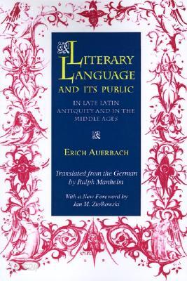 Literary Language & Its Public in Late Latin Antiquity and in the Middle Ages