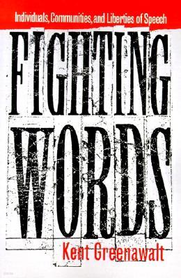 Fighting Words: Individuals, Communities, and Liberties of Speech