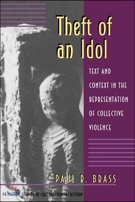 Theft of an Idol: Text and Context in the Representation of Collective Violence