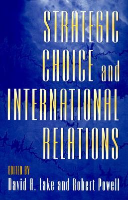 Strategic Choice and International Relations