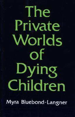 The Private Worlds of Dying Children