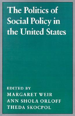 The Politics of Social Policy in the United States