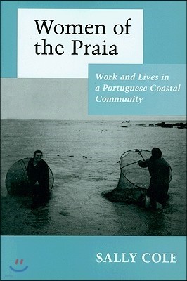 Women of the Praia: Work and Lives in a Portuguese Coastal Community