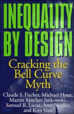 Inequality by Design: Cracking the Bell Curve Myth