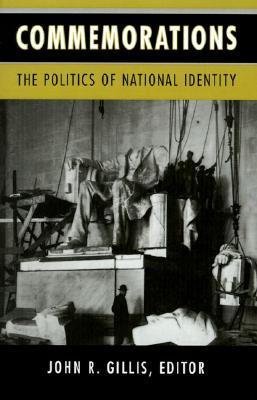 Commemorations: The Politics of National Identity