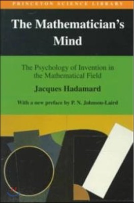 The Mathematician's Mind: The Psychology of Invention in the Mathematical Field