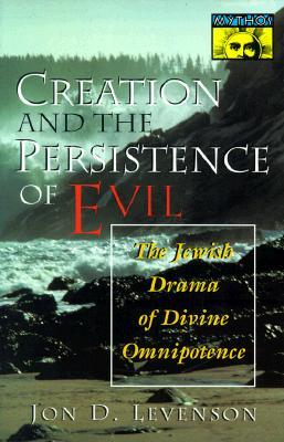 The Creation and the Persistence of Evil