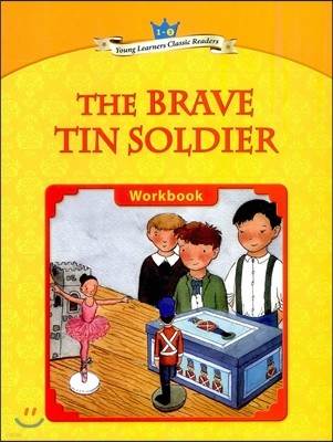 Young Learners Classic Readers Level 1-3 The Brave Tin Soldier Workbook