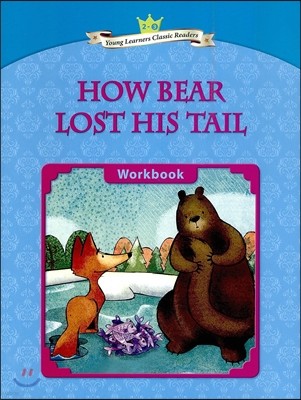 Young Learners Classic Readers Level 2-3 How Bear Lost His Tail Workbook