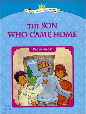 Young Learners Classic Readers Level 2-6 The Son Who Came Home Workbook