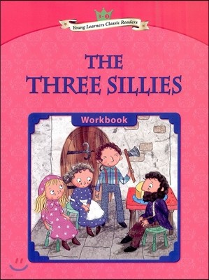 Young Learners Classic Readers Level 3-3 The Three Sillies Workbook
