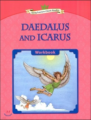 Young Learners Classic Readers Level 3-4 Daedalus and Icarus Workbook