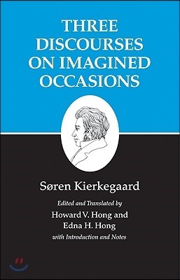 Kierkegaard's Writings, X, Volume 10: Three Discourses on Imagined Occasions