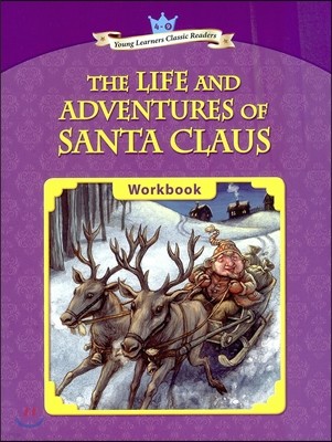 Young Learners Classic Readers Level 4-9 The Life and Adventures of Santa Claus Workbook