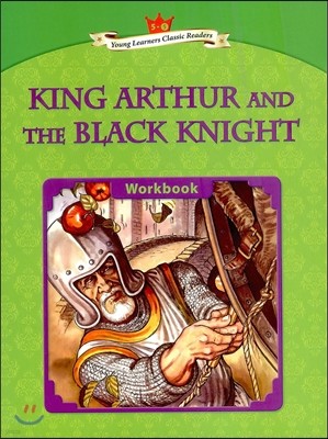 Young Learners Classic Readers Level 5-5 King Arthur and the Black Knight Workbook