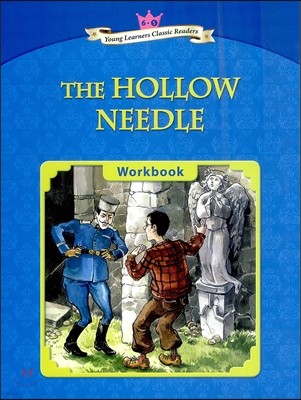 Young Learners Classic Readers Level 6-5 The Hollow Needle Workbook