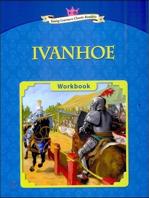 Young Learners Classic Readers Level 6-6 Ivanhoe Workbook