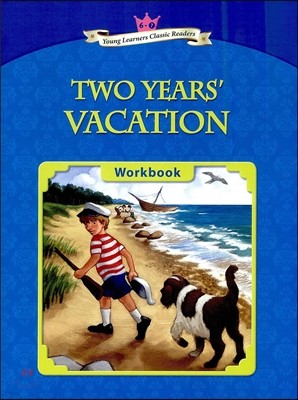 Young Learners Classic Readers Level 6-7 Two Years' Vacation Workbook