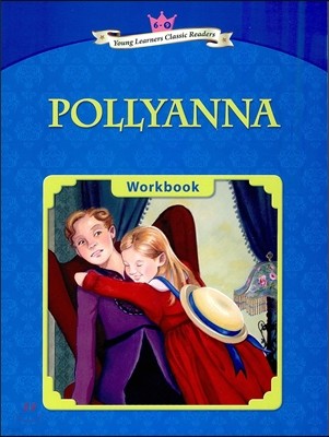 Young Learners Classic Readers Level 6-9 Pollyanna Workbook