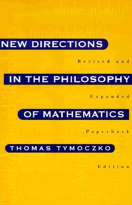 New Directions in the Philosophy of Mathematics: An Anthology (Revised and Expanded Edition)