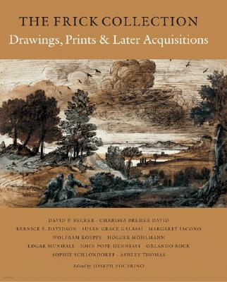 The Frick Collection, an Illustrated Catalogue, Volume IX: Drawings, Prints, and Later Acquisitions