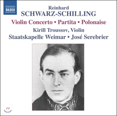 Jose Serebrier 슈바르츠-쉴링: 바이올린 협주곡, 폴로네이즈, 파르티타 (Reinhard Schwarz-Schilling: Violin Concerto, Polonaise, Partita) 
