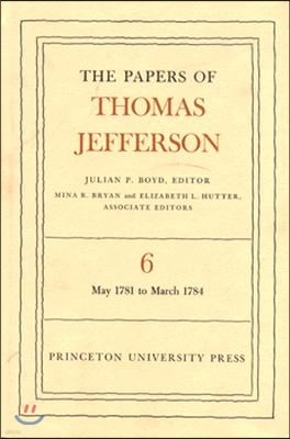 The Papers of Thomas Jefferson, Volume 6: May 1781 to March 1784