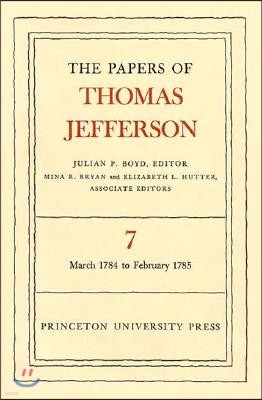 The Papers of Thomas Jefferson, Volume 7: March 1784 to February 1785