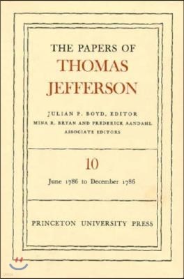 The Papers of Thomas Jefferson, Volume 10: June 1786 to December 1786