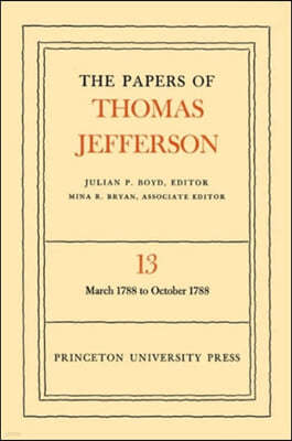 The Papers of Thomas Jefferson, Volume 13: March 1788 to October 1788