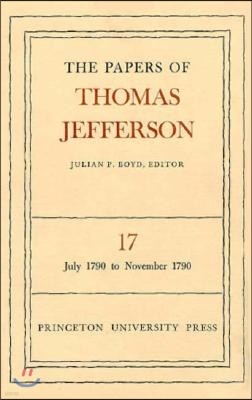 The Papers of Thomas Jefferson, Volume 17: July 1790 to November 1790