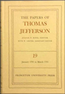 The Papers of Thomas Jefferson, Volume 19: January 1791 to March 1791: January 1791 to March 1791
