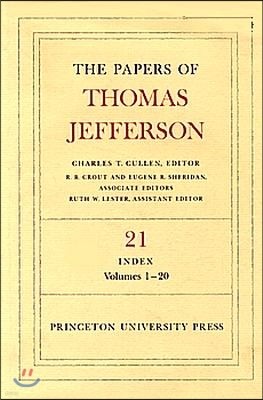 The Papers of Thomas Jefferson, Volume 21: Index, Vols. 1-20