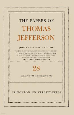 The Papers of Thomas Jefferson, Volume 28: 1 January 1794 to 29 February 1796: 1 January 1794 to 29 February 1796