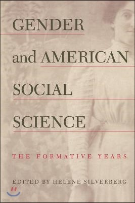 Gender and American Social Science: The Formative Years