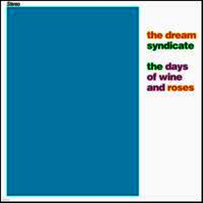Dream Syndicate — Days Of Wine & Roses 앨범 커버