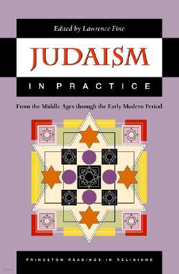 Judaism in Practice: From the Middle Ages Through the Early Modern Period