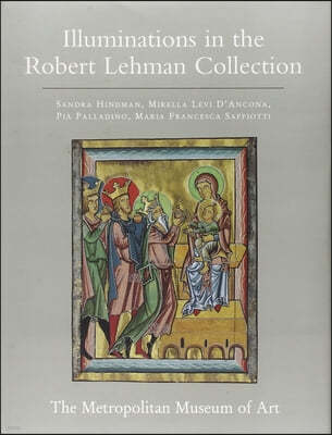 The Robert Lehman Collection at the Metropolitan Museum of Art, Volume IV: Illuminations