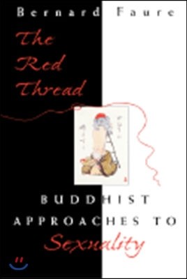 The Red Thread: Buddhist Approaches to Sexuality