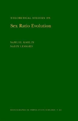 Theoretical Studies on Sex Ratio Evolution. (Mpb-22), Volume 22