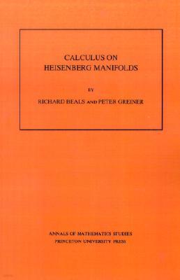 Calculus on Heisenberg Manifolds. (Am-119), Volume 119