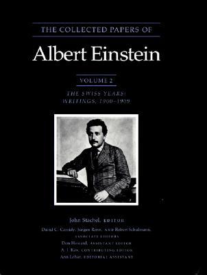 The Collected Papers of Albert Einstein, Volume 2: The Swiss Years: Writings, 1900-1909