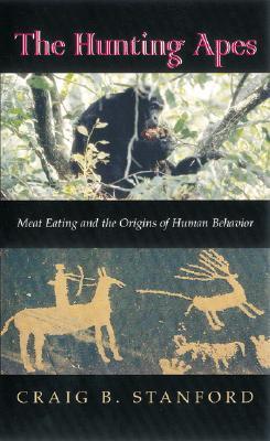 The Hunting Apes: Meat Eating and the Origins of Human Behavior