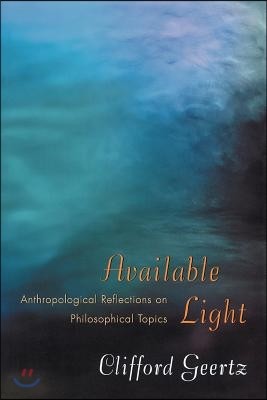 Available Light: Anthropological Reflections on Philosophical Topics