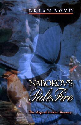 Nabokov's Pale Fire: The Magic of Artistic Discovery