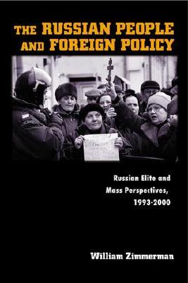 The Russian People and Foreign Policy: Russian Elite and Mass Perspectives, 1993-2000