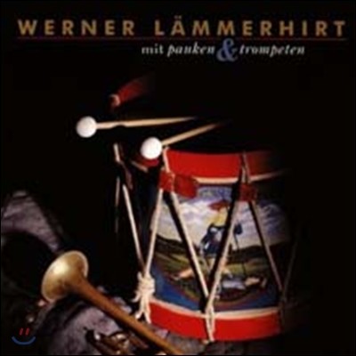 Werner Lammerhirt - Mit Pauken und Trompeten
